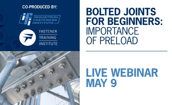 SAVE THE DATE - IFI 2025 Webinar - May 9 - Bolted Joints for Beginners - Importance of Preload